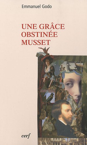 Une  grâce obstinée, Musset