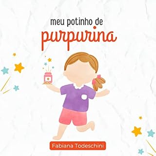Livro Meu potinho de purpurina: Um livro sobre momento simples que se tornam eternos.