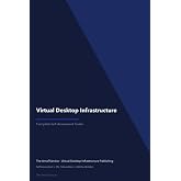 Virtual Desktop Infrastructure A Complete Guide