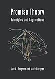 Promise Theory: Principles and Applications (Volume 1) cover
