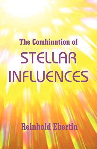 The Combination of Stellar Influences by Reinhold Ebertin