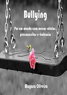 Livro Bullying: Por Um Mundo Com Menos Rótulos, Preconceitos e Violência