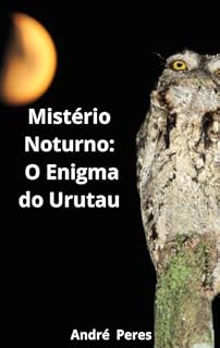 Livro Mistério Noturno:O Enigma do Urutau