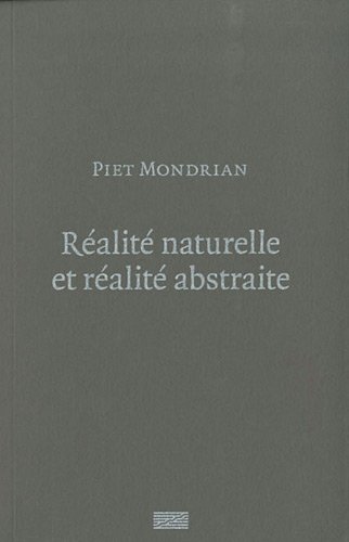 Piet Mondrian: Realite Naturelle et Realite Abstraite (French Edition) by Piet Mondrian (Paperback)
