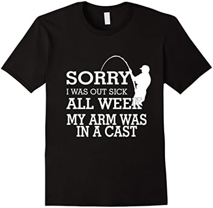 Mens Sorry I was Out Sick All Week Mens Funny Fishing Meme TShirt XL Black