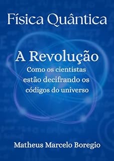 Livro Física Quântica; A Revolução: Como os cientistas estão decifrando os códigos do universo
