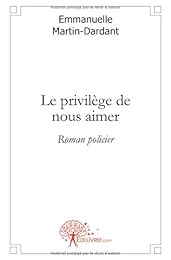 Le  privilège de nous aimer