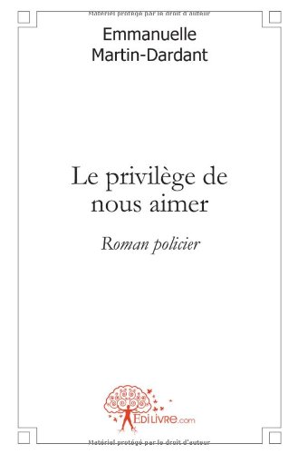 Le  privilège de nous aimer