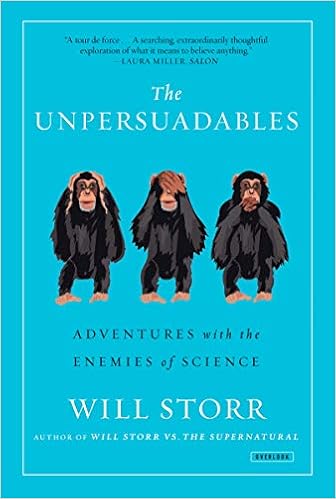 The Unpersuadables Adventures With The Enemies Of Science - 