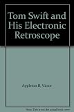 Tom Swift and His Electronic Retroscope