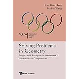 SOLVING PROBLEMS IN GEOMETRY: INSIGHTS AND STRATEGIES (Mathematical Olympiad Series)
