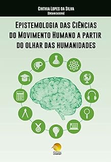 Livro Epistemologia das Ciências do Movimento Humano a Partir do Olhar das Humanidades