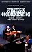 Strategic Communication: Origins, Concepts, and Current Debates (Praeger Security International)