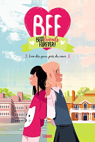 BFF Best Friends Forever!, Tome 1 : Loin des yeux, près du coeur by 