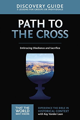 [Read] The Path to the Cross Discovery Guide: Embracing Obedience and Sacrifice (That the World May Know)<br />EPUB