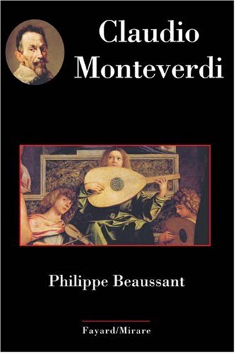 Claudio Monteverdi (Musique (56)) (French Edition) by Philippe Beaussant