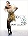 Vogue on Yves Saint Laurent by Natasha Fraser-Cavassoni