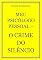 Livro MEU PSICÓLOGO PESSOAL - O CRIME DO SILÊNCIO