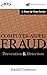 Computer Aided Fraud Prevention and Detection: A Step by Step Guide by David Coderre