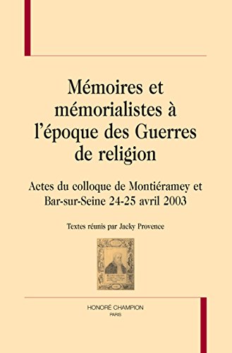 Mémoires et mémorialistes à l'époque des guerres de religion