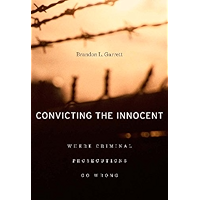 Convicting the Innocent: Where Criminal Prosecutions Go Wrong book cover Convicting the Innocent: Where Criminal Prosecutions Go Wrong book cover