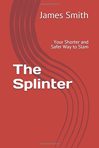Download The Splinter: Your Shorter and Safer Way to SlamJames Download The Splinter: Your Shorter and Safer Way to SlamJames