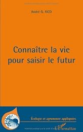Connaître la vie pour saisir le futur