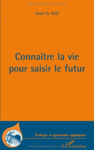 Connaître la vie pour saisir le futur