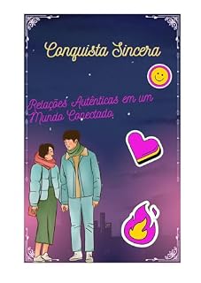 Livro Conquista Sincera: é uma jornada emocionante que o levará pelos caminhos da autenticidade e da conexão genuína.