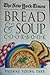 The New York Times Bread & Soup Cookbook by
