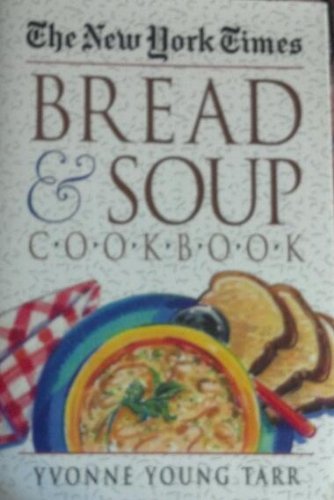 The New York Times Bread & Soup Cookbook by Yvonne Young Tarr