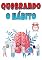 Livro Quebrando o Hábito: Os hábitos determinam o tipo de pessoa que somos