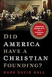 Did America Have a Christian Founding?: Separating