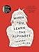 When You Learn the Alphabet (The Iowa Prize in Literary Nonfiction) by Kendra Allen