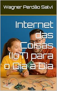 Livro Internet das Coisas (IoT) para o Dia a Dia