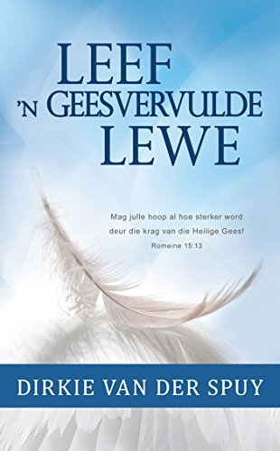 Leef 'n Geesvervulde lewe (eBoek): Mag julle hoop al hoe sterker word deur die krag van die Heilige Gees! Romeine 15:13 (Afrikaans Edition)