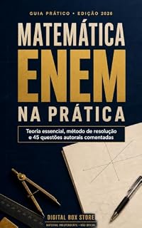 Livro Matemática ENEM na Prática: Teoria essencial, método de resolução e 45 questões autorais comentadas (Guia ENEM Prático Livro 5)