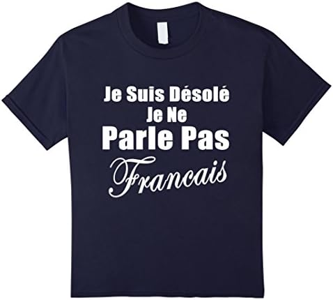 Kids Sorry I don't Speak French - je suis desole je ne parle pas 6 Navy