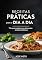 Livro Receitas Práticas para o Dia a Dia: Um guia completo com vários pratos simples e deliciosos
