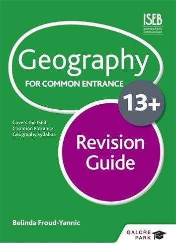Geography for Common Entrance 13+ Revision Guide (for the June 2022 exams)