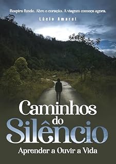 Livro Caminhos do Silêncio: Aprender a Ouvir a Vida