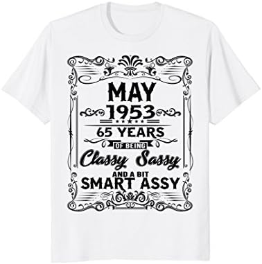 65th Birthday Gift May 1953 Classy Sassy And Smart Shirt