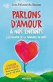 Parlons d'amour à nos enfants: A la lumière de la théologie du corps (ART.FAMILL.EDUC) (French Edition) by 