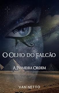 Livro O Olho do Falcão: A Primeira Ordem
