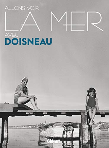 Allons voir la mer avec Doisneau by 