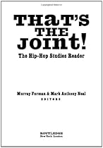That's the Joint!: The Hip-Hop Studies Reader