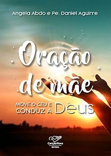 Livro Oração de mãe: Move o céu e conduz a Deus