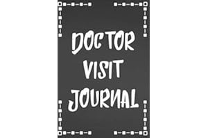 Doctor Visit Journal: Medical Health Care Log Book For Physician Appointments (Doctor Visits Tracker)