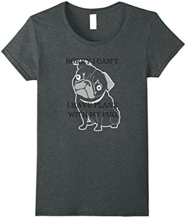 Womens Pug T Shirt - Sorry I Can't...I have Plans With My Pug - Tee XL Dark Heather