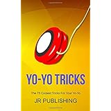 Yo-Yo Tricks: The 75 Coolest Tricks for Your Yo-Yo